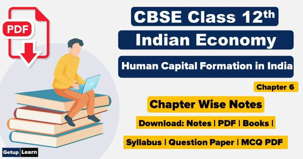  2022 Human Capital Formation In India Class 12 Notes PDF